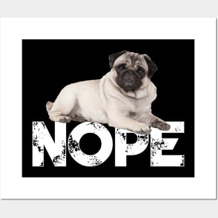 Nope Lazy Pugs Dog Lover Posters and Art
